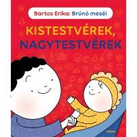 Móra: Bartos Erika - Priče o Bruni - Priče o mlađoj i starijoj braći i sestrama - m/o/Mora-Bartos-Erika-Price-o-Bruni-Price-o-mladoj-i-starijoj-braci-i-sestrama-1.jpg