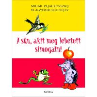 Móra: Vladimir Sutejev - Jež kojeg se moglo pomaziti (knjiga priča) - m/o/Mora-Vladimir-Sutejev-Jez-kojeg-se-moglo-pomaziti-knjiga-prica-1.jpg