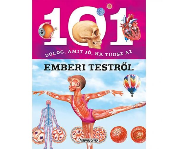 101 dolog, amit jó, ha tudsz az emberi testről ismeretterjesztő könyv