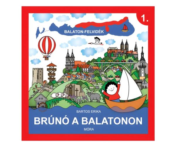 Móra: Bartos Erika - Brúnó na Balatonu 1. Balatonska visoravan popularno-znanstvena knjiga