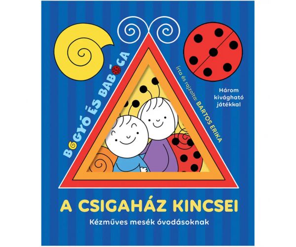 Bogyó és Babóca: A csigaház kincsei - Kézműves mesék óvodásoknak - Pagony