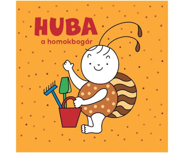 Bogyó és Babóca: Huba a homokbogár mesekönyv - Pagony
