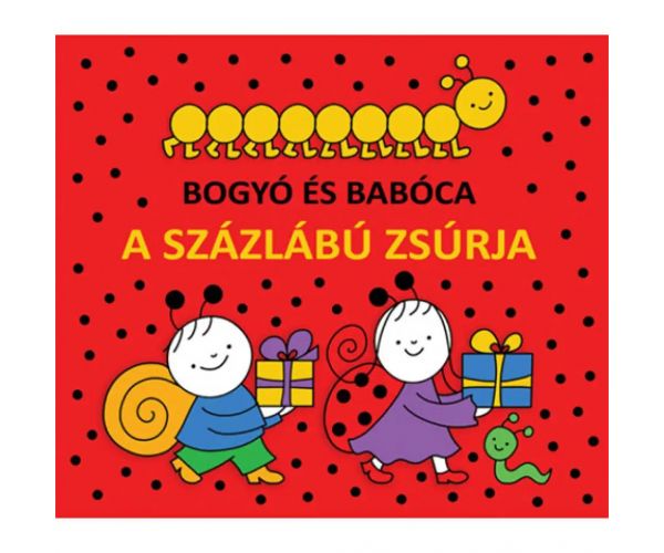 Bogyó és Babóca - A Százlábú zsúrja mesekönyv - Pagony