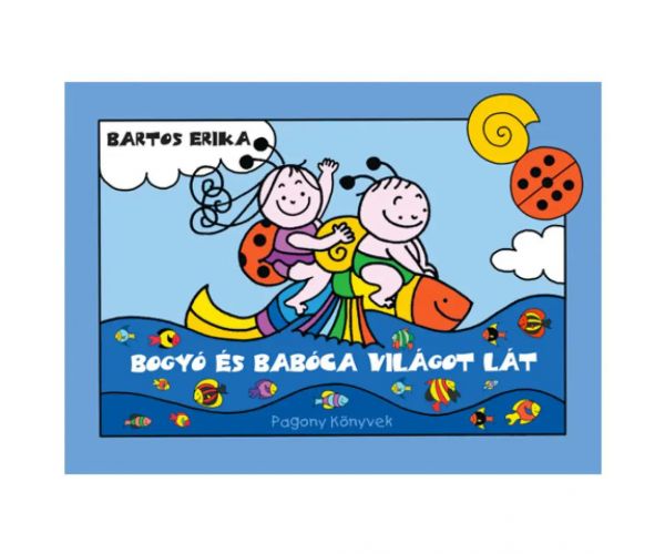 Bogyó és Babóca világot lát mesekönyv - Pagony