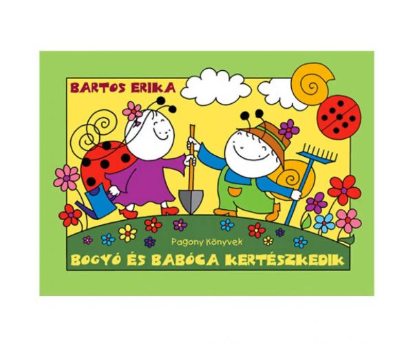 Bogyó és Babóca kertészkedik mesekönyv - Pagony