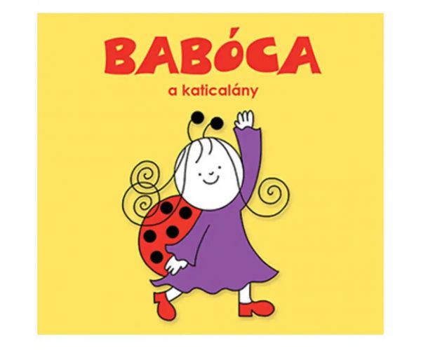 Bogyó és Babóca: Babóca, a katicalány mesekönyv - Pagony