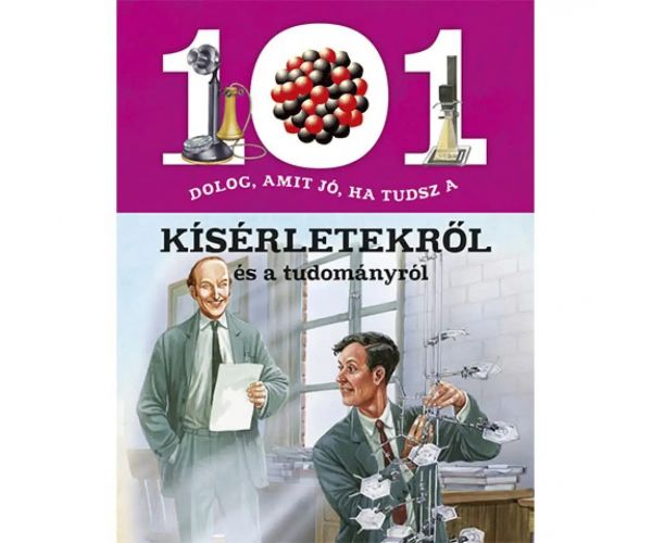 101 stvari koje je dobro znati o eksperimentima i znanosti popularno-znanstvena knjiga