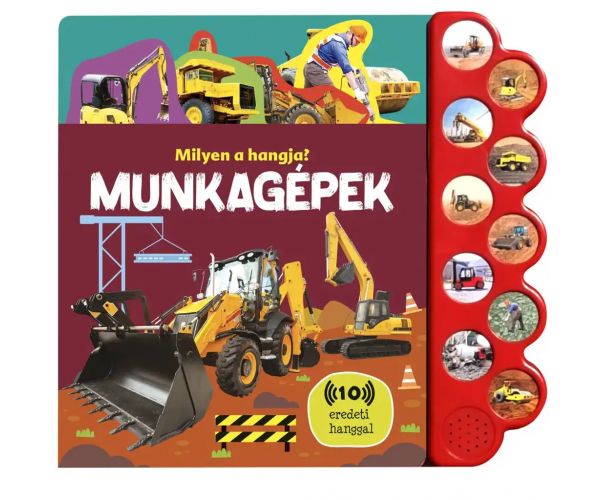 Milyen a hangja? - Munkagépek babakönyv hanggal