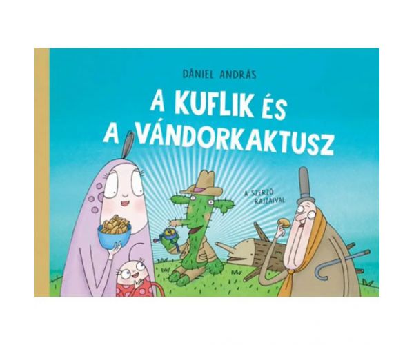 A kuflik és a vándorkaktusz mesekönyv - Pagony