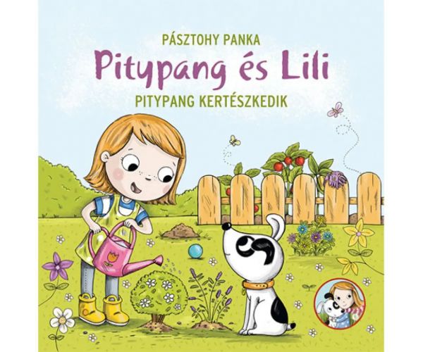 Pitypang és Lili - Pitypang kertészkedik mesekönyv