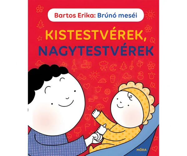 Móra: Bartos Erika - Brúnó meséi - Kistestvérek, nagytestvérek mesekönyv