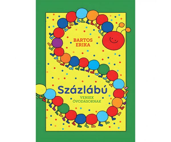 Móra: Bartos Erika - Százlábú versek óvodásoknak