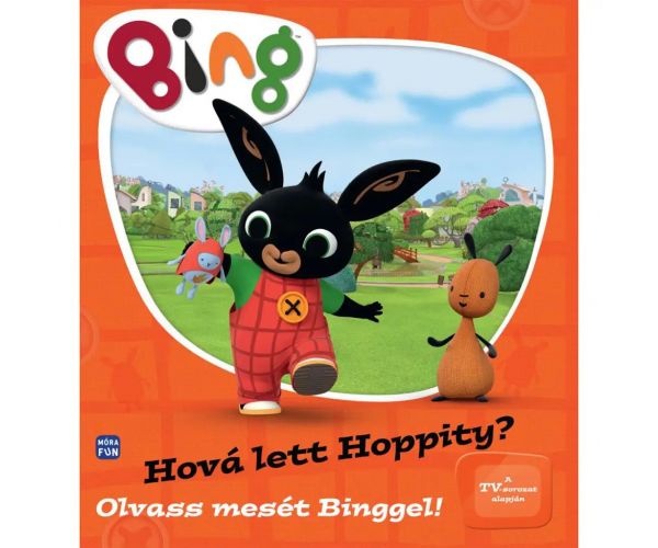 Móra: Bing - Hová lett Hoppity? - Olvass mesét Binggel!