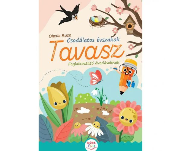 Móra: Csodálatos évszakok - Tavasz foglalkoztató könyv