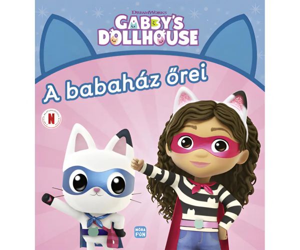 Móra: A babaház őrei mesekönyv - Gabi babaháza