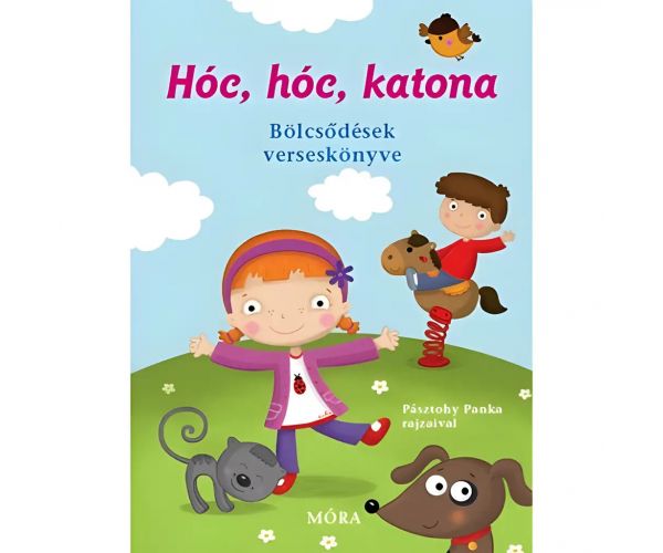 Móra: Hóc, hóc, katona bölcsődések verseskönyve