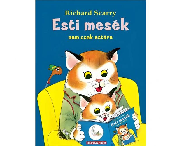 Móra: Richard Scarry - Esti mesék nem csak estére - Tesz-Vesz sorozat