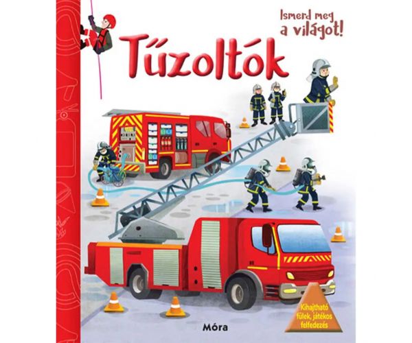 Móra: Ismerd meg a világot! - Tűzoltók