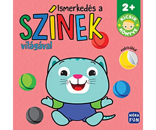 Móra: Ismerkedés a színek világával - Kicsik könyve matricás kifestő könyv