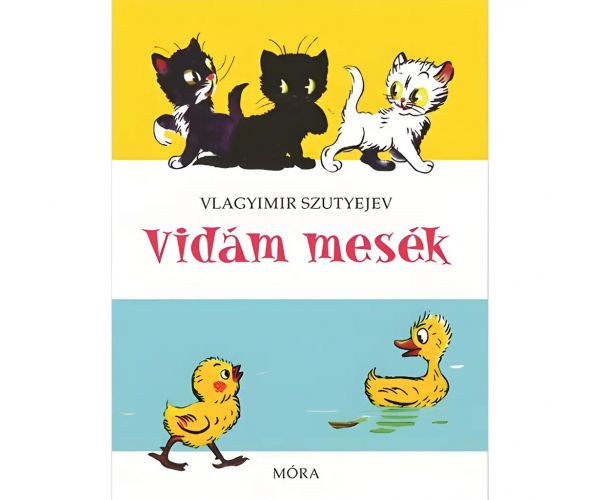 Móra: Vlagyimir Szutyejev - Vidám mesék