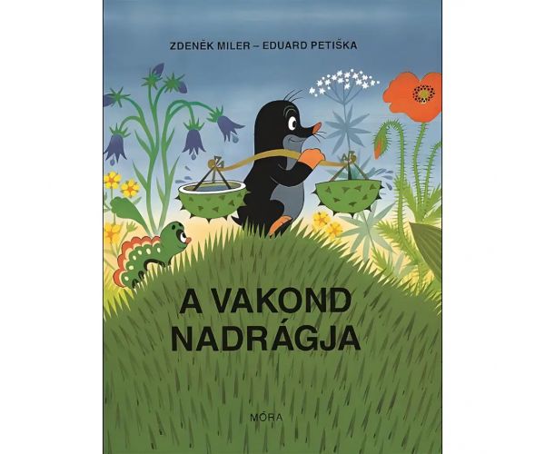 Móra: Zdeněk Miler - A vakond nadrágja mesekönyv