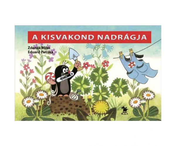 Móra: Zdeněk Miler - A kisvakond nadrágja lapozó