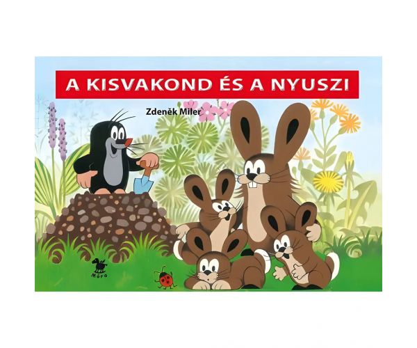 Móra: Zdeněk Miler - A kisvakond és a nyuszi lapozó mesekönyv