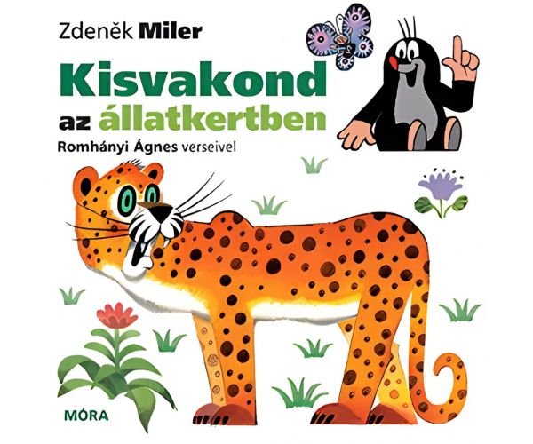 Móra: Zdeněk Miler és Romhányi Ágnes - Kisvakond az állatkertben mondókás könyv