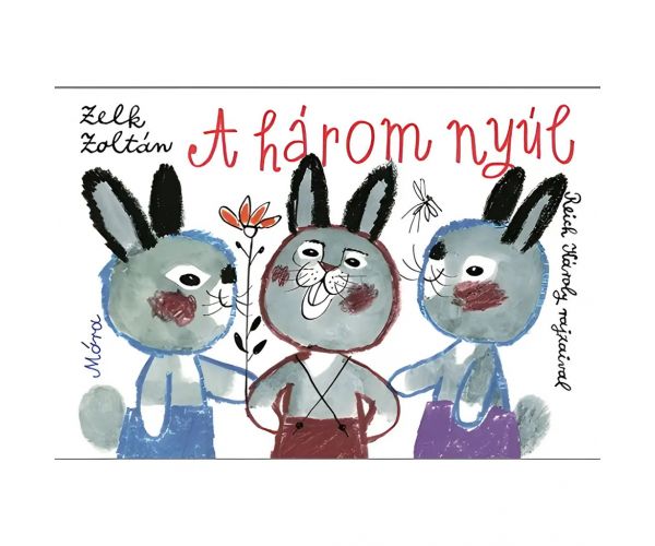 Móra: Zelk Zoltán - A három nyúl lapozó mesekönyv