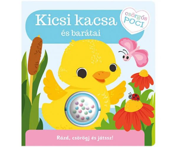 Csörgős poci - Kicsi kacsa és barátai babakönyv